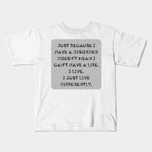 Disorders Live life differently Kids T-Shirt